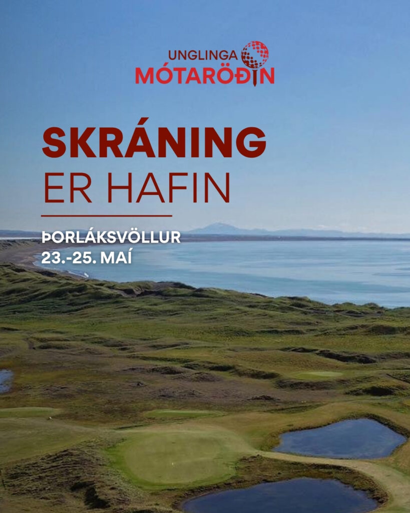 Poster announcing registration is open for Unglinga Mótaröðin at Porláksvöllur, May 23–25, with a coastal golf course under a blue sky and water in the background.