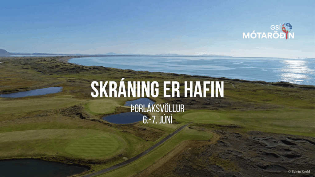 Aerial view of a coastal golf course with blue sky and sea, large white Icelandic text 'SKRÁNING ER HAFIN' over the green, 'PORLÁKSVÖLLUR 6-7 JUNÍ' below, and a logo in the top-right corner.